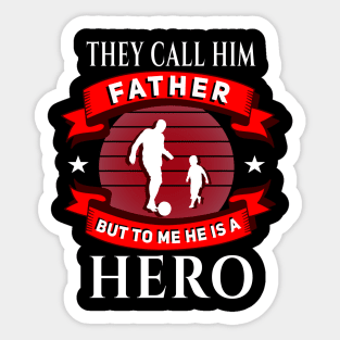 Call him Father, but he is a Hero red Sticker